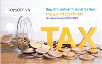 Quy định mới liên quan đến kế toán thuế nội địa Thông tư 111/2021/TT-BTC áp dụng từ tháng 07/2022