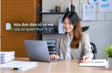 Hóa đơn điện tử có mã của cơ quan thuế: 8 quy định cần biết từ 1/7/2026